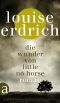 [Love Medicine 06] • Die Wunder von Little No Horse